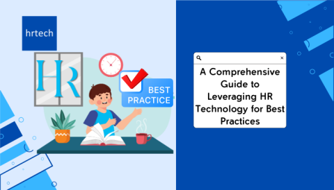 A Comprehensive Guide to Leveraging HR Technology for Best Practices