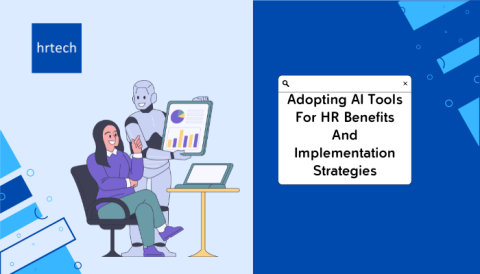 Adopting AI Tools For HR Benefits And Implementation Strategies