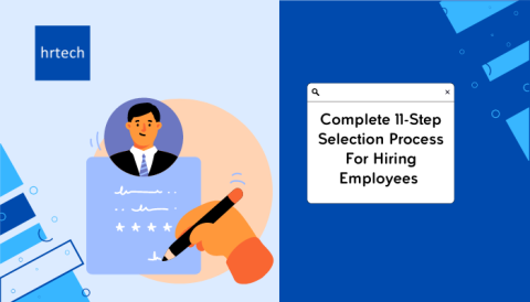 Complete 11-Step Selection Process For Hiring Employees