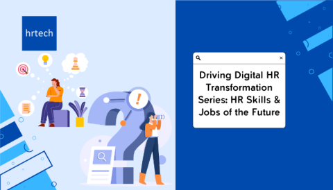 Driving Digital HR Transformation Series-HR Skills & Jobs of the Future