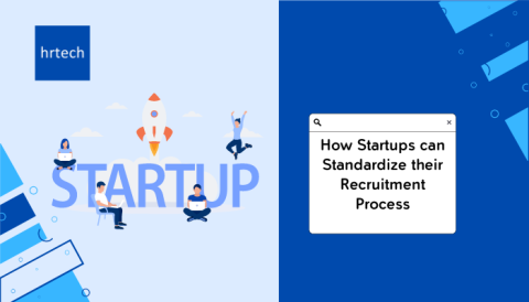 How Startups can Standardize their Recruitment Process