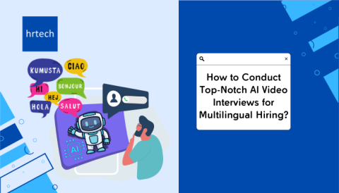 How to Conduct Top-Notch AI Video Interviews for Multilingual Hiring