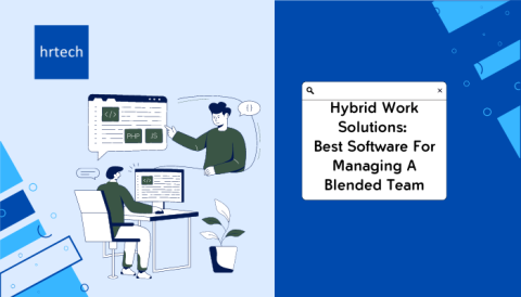 Hybrid Work Solutions-Best Software For Managing A Blended Team