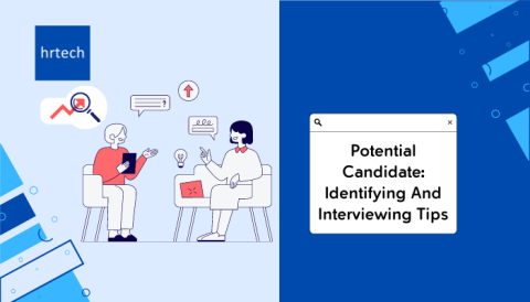 Potential Candidate-Identifying And Interviewing Tips