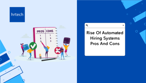 Rise Of Automated Hiring Systems Pros And Cons