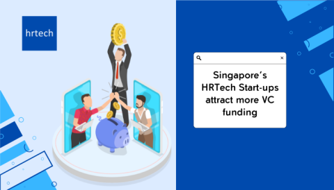 Singapore’s HRTech Start-ups attract more VC funding