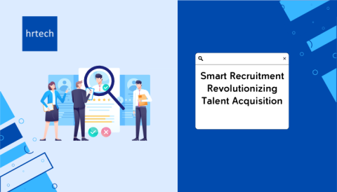 Smart Recruitment Revolutionizing Talent Acquisition