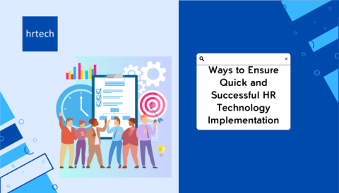 Ways to Ensure Quick and Successful HR Technology Implementation