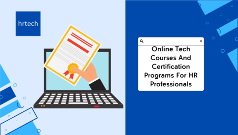 Online Tech Courses And Certification Programs For HR Professionals