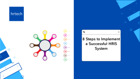 8 Steps to Implement a Successful HRIS System