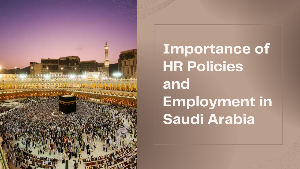 Importance of HR Policies and Employment in Saudi Arabia