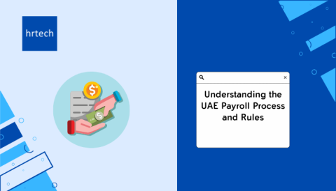 Understanding the UAE Payroll Process and Rules